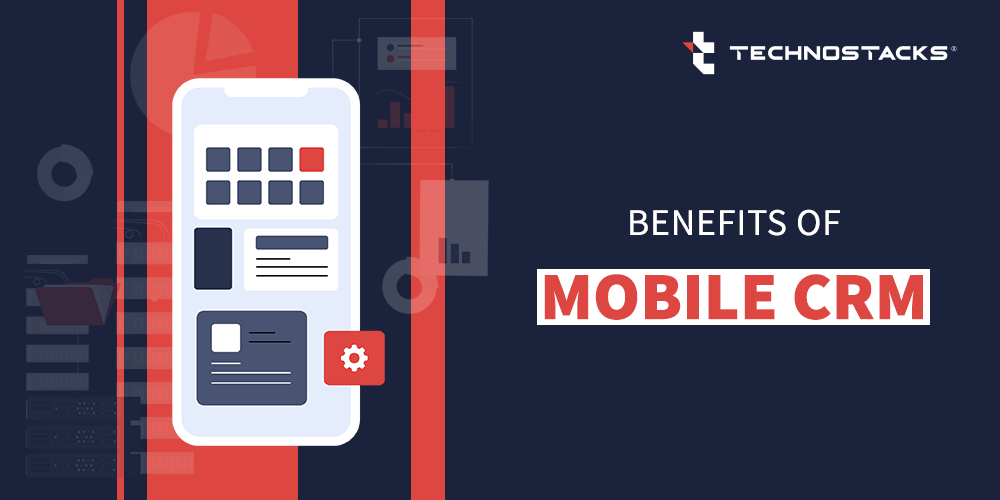 Benefits Of Mobile CRM