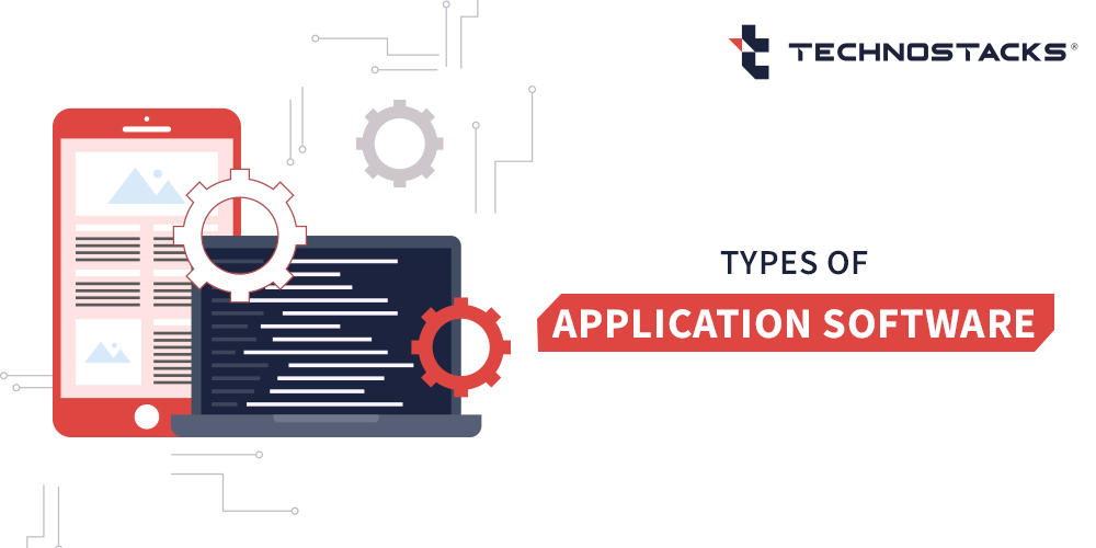 Different Types of Application Software | Technostacks