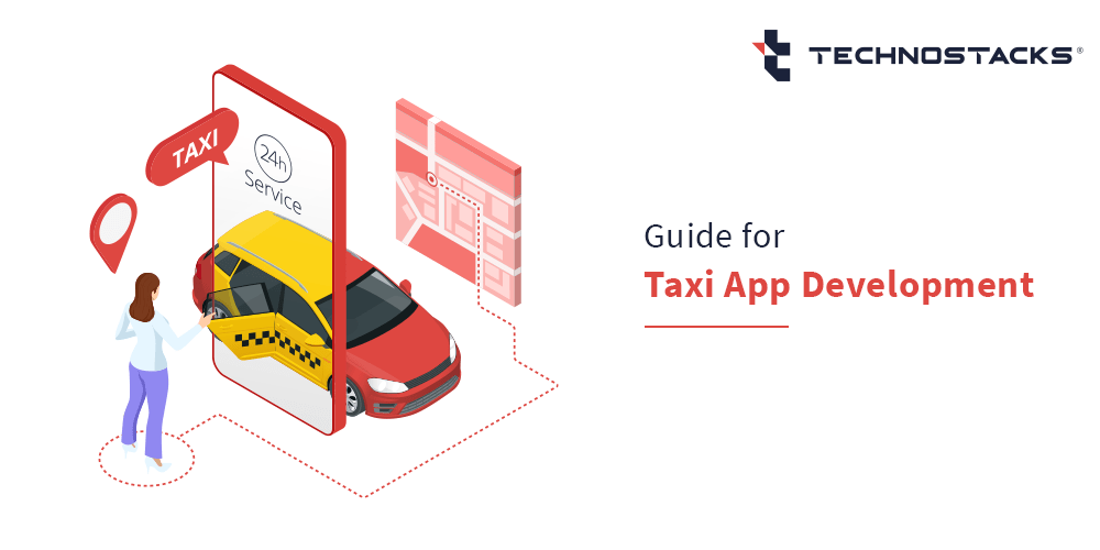 Taxi App Development: Cost, Features, Advantages & Case Study
