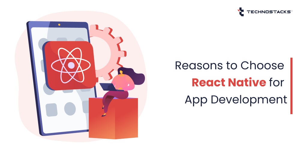 Why Choose React Native for Mobile App Development